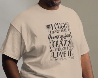 Paraprofessional T Shirt Unisex classic tee Tough Crazy Love My Job Shirt Make Difference Teacher Shirt Gifts for Her Gifts for Him Teacher