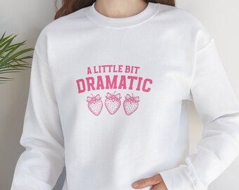 A Little Bit Dramatic Crewneck Sweatshirt Womens Crewneck Cute Sweatshirts Coquette Womens Clothing Strawberry Print Cute Crewneck Pink