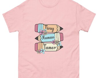 Tiny Human Tamer T Shirt Unisex classic tee Teacher Shirt Para Shirt Gifts for Teachers Gifts for Her Gifts for Him School Teacher Daycare