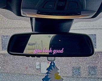 You Look Good Mirror Decal  Rearview Mirror Decal  Visor Mirror Decal  Car Decals For Women  Cute Decals  Custom Decal | Gifts For Her