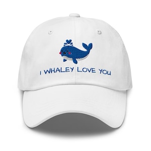 I Whaley Love You Hat Embroidered Hat Valentines Day Hat Couple Hat Gift for Boyfriend Gift for Girlfriend Gift for Partner I Love You Hat