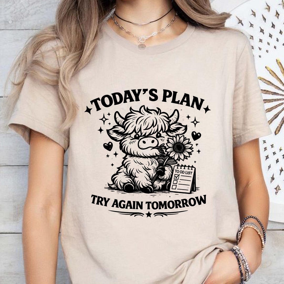 Try One Today Today's Plan Try Again Tomorrow PNG SVG, Coffee Lover Highland Cow Png ...