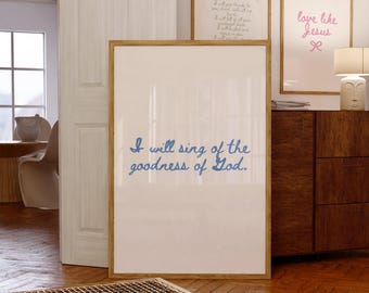 Goodness Of God Print, Faith Inspired Poster, Bible Verse Wall Art, Bible Art, Christian Faith, Jesus, Scripture Print