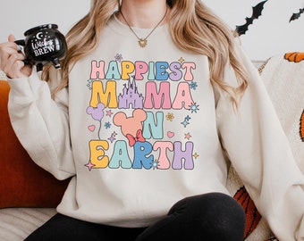 Disney Mama Sweatshirt, Happiest Mama On Earth Sweatshirt,Disney Mom Gift Sweatshirt, Women Disney Trip Sweatshirt, Cozy Women Hoodie 191043