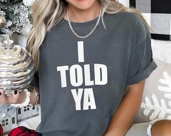 Camiseta "Te lo dije", Comfort Colors, Camiseta divertida, Camiseta de meme de moda, Camiseta divertida para mamá, Regalo para mamá, Regalo bonito para mujer, Camiseta para mujer 192824