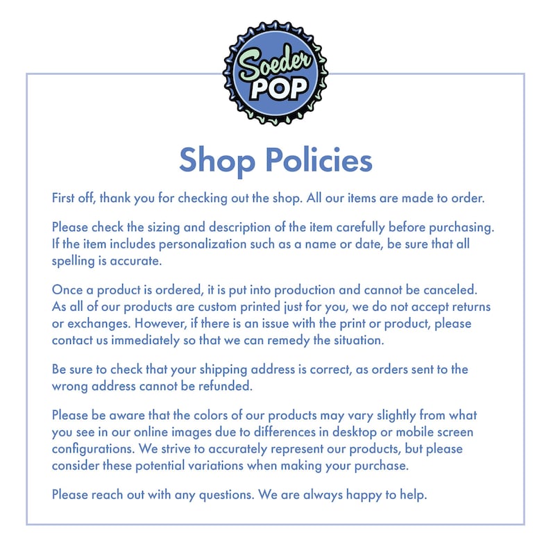 May include: A white background with blue text detailing shop policies. The text includes information on made-to-order items, checking sizes, and the no-returns policy. A logo with "Soeder POP" is at the top.