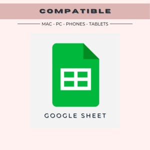 May include: A green Google Sheet icon with a white grid inside. The text "GOOGLE SHEET" is below the icon. The text "COMPATIBLE" is at the top of the image. The text "MAC - PC - PHONES - TABLETS" is below the word "COMPATIBLE".