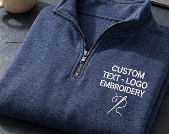 Custom Embroidered Business Logo Quarter Zip, Personalized Text Embroidery Pullover