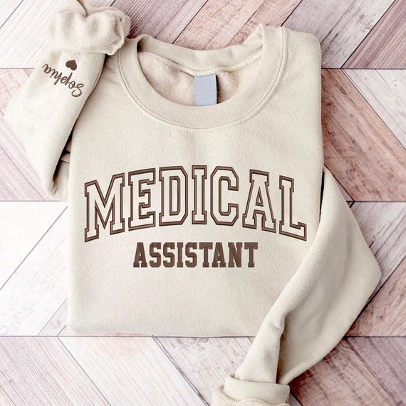 Embroidered Medical Assistant Sweatshirt, Gift For Coworker, Employee Gifts, Assistant Gifts, Nurse Appreciation, Gift For Medical Assistant