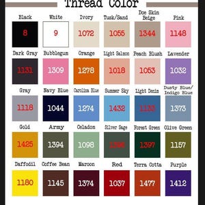 May include: A chart displaying thread colours with their corresponding numbers. The colours include black, white, ivory, tusk/sand, doe skin beige, pink, dark grey, bubblegum, orange, light salmon, peach blush, lavender, grey, navy blue, carolina blue, summer sky, light denim, dusty blue/indigo blue, gold, army, celadon, silver sage, forest green, olive green, daffodil, coffee bean, maroon, red, terracotta, and purple.