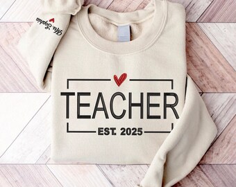 Embroidered Teacher Sweatshirt, Personalized Teacher Gift, Customized Embroidered Sweatshirt, Gift for Tutor, Name on Sleeve,T-Shirt, Hoodie