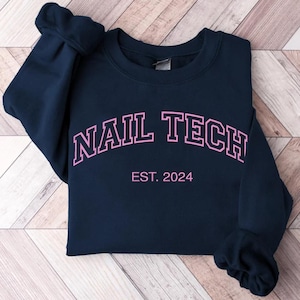 Embroidered Nail Tech Est Crewneck Nail Tech Shirt Nail Tech Gifts Nail Boss Embroidered Crewneck Cosmetologist Gifts Personalized Grad Gift