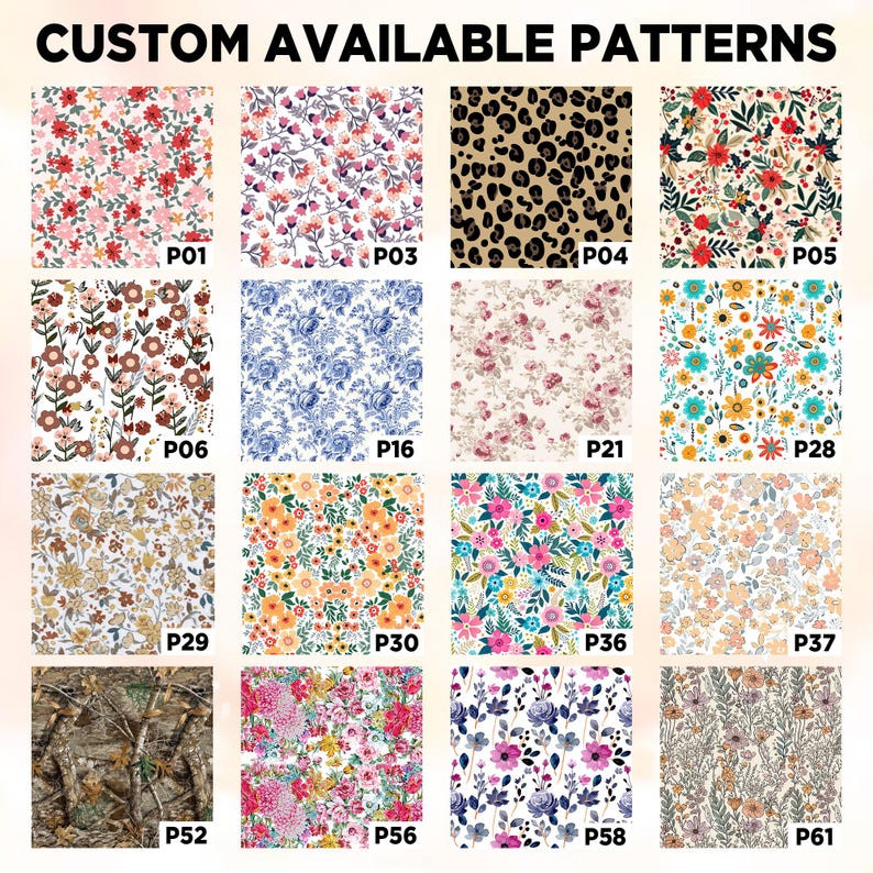 May include: A grid of fabric swatches showcasing various patterns. Designs include floral, leopard print, and camouflage. Each swatch is labeled with a code, such as P01, P03, and P04. The text "CUSTOM AVAILABLE PATTERNS" is at the top.