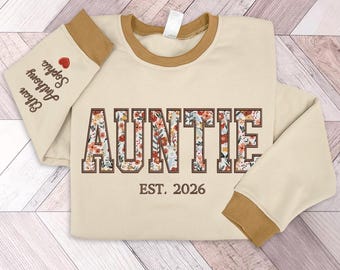 Custom Auntie Sweatshirt, Custom Embroidered Aunt Floral Applique Sweater, New Auntie Gift, Christmas Gifts For Auntie, Thanksgiving Gifts
