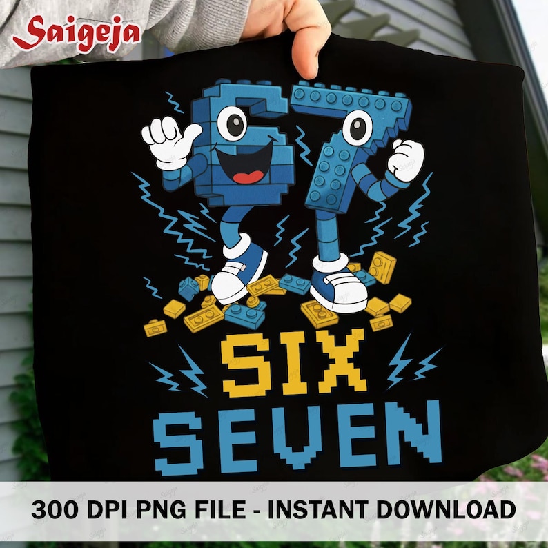 May include: Black t-shirt with a fun design of the numbers "6" and "7" made from blue building blocks, each with animated faces and limbs. The words "SIX SEVEN" are in yellow and blue pixelated font. The text "300 DPI PNG FILE - INSTANT DOWNLOAD" is at the bottom.