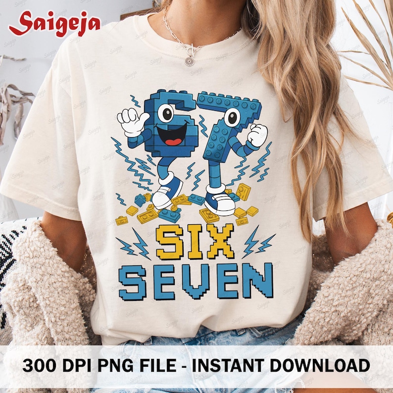 May include: A cream-coloured t-shirt with a fun design. The numbers "6" and "7" are made from blue blocks, with lightning bolts and the words "SIX SEVEN" in yellow and blue. The text "300 DPI PNG FILE - INSTANT DOWNLOAD" is also included.