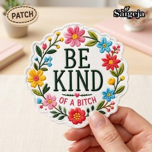 Be Kind Of A B**ch Patch, Funny Floral Wreath Patch, Sarcastic Sassy Quote Girl Power Gift