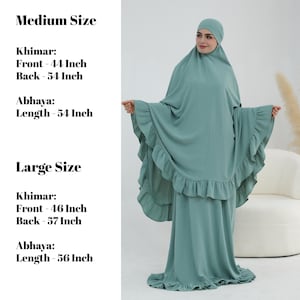 May include: A sage green abaya and khimar set featuring ruffled edges. Text displays sizing: Medium Size Khimar Front 44 Inch, Back 54 Inch, Abhaya Length 54 Inch; Large Size Khimar Front 46 Inch, Back 57 Inch, Abhaya Length 56 Inch.