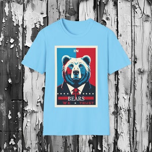 Political Bear Commander T-Shirt - 'In Bears We Trust' Bold Print, Unisex Soft Cotton, Patriotic Art, Ethical Fashion