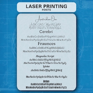 May include: A light blue rectangular chart titled LASER PRINTING FONTS displaying six distinct typeface options including Amsterdam One, Cerebri, Fraunces, Magnolia Script, Lobster, and Anton, each showing the full alphabet in uppercase and lowercase.