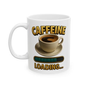 Caffeine Loading-Coffee Mug, Personalized Gift, Office Humor, Tea Cup, Animal Lover, Birthday Present, Home Decor, Quirky Kitchenware