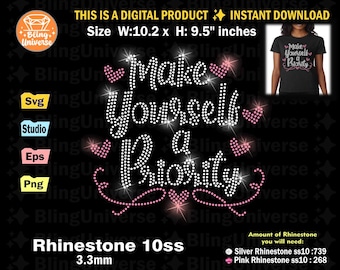May include: Rhinestone design for a t-shirt that says "Make Yourself a Priority" with pink hearts. The design is 10.2 inches wide and 9.5 inches tall. It uses 10ss rhinestones, which are 3.3mm in size. The design requires 739 silver rhinestones and 268 pink rhinestones.
