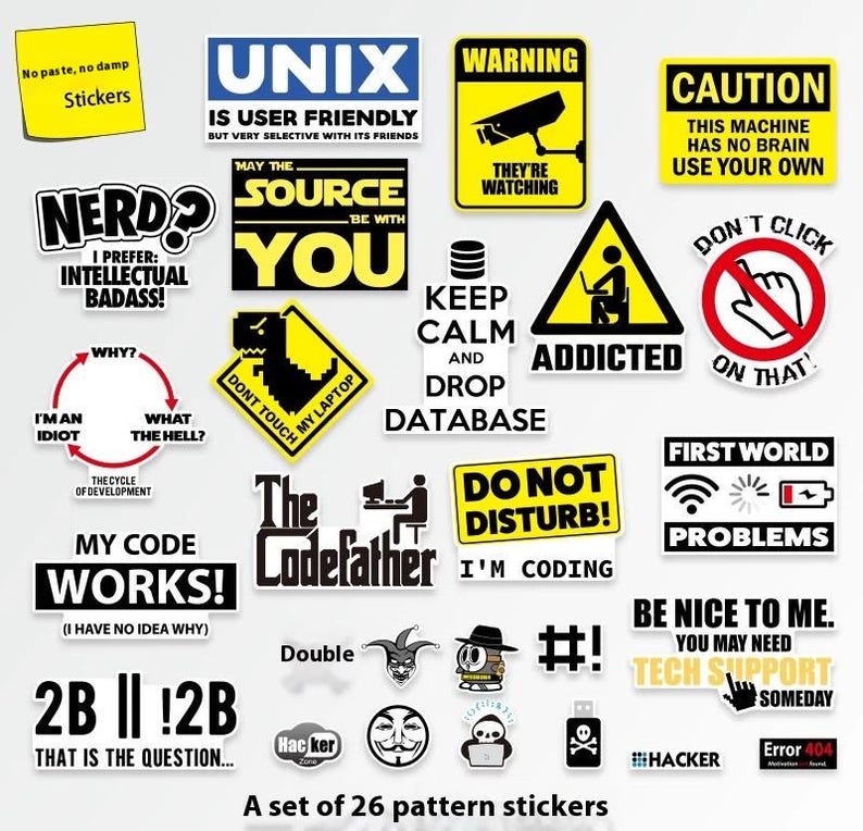 May include: A set of 26 colourful stickers with humorous and tech-related designs. The stickers feature phrases like "UNIX is user friendly", "Keep calm and drop database", "My code works! (I have no idea why)", and "Don't click on that!"