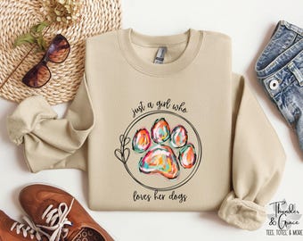 Dog Mom Sweatshirt, Just A Girl Who Loves Her Dogs, Dog Lover Shirt, Best Friend Shirt, Camping Hoodie, Dog Paw, Rescue Dog, Veterinarian