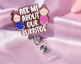 Ask Me About Our Burritos Funny Labor and Delivery Nurse Badge Reel