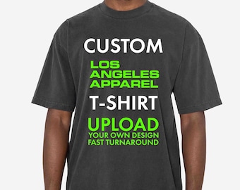 Custom LA Apparel Garment Dye 6.5oz T-Shirt: Upload Your Design, Made in USA 1801GD Los Angeles