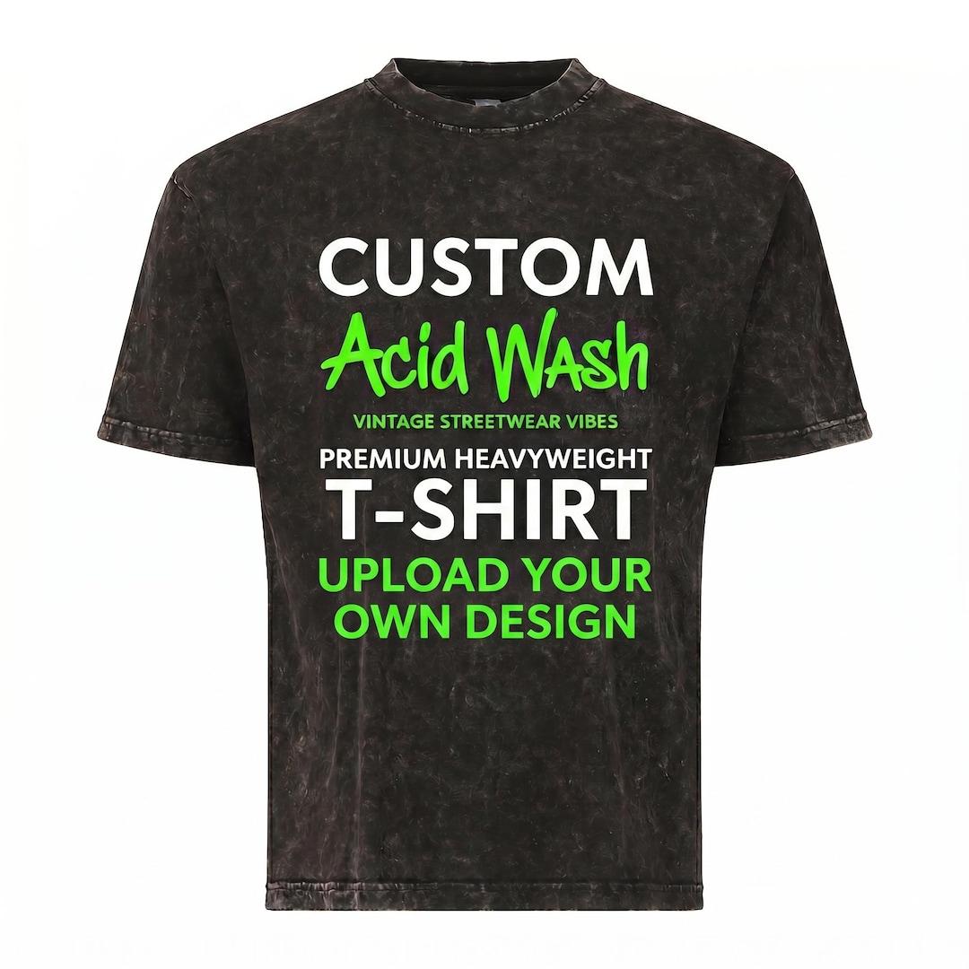 Custom Acid Mineral Wash T-Shirt: Upload Your Design, Personalized Tee Gift Idea