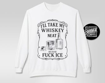 Whisky soigné parce que F * ck ICE Déclaration politique Sweat-shirt pour immigrés professionnels