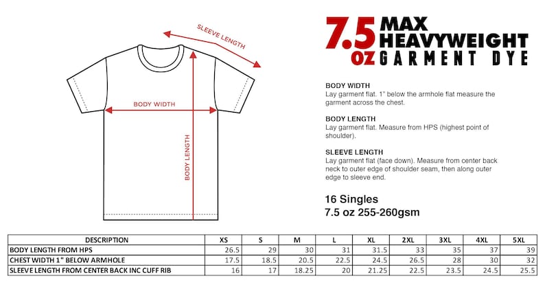 May include: A technical sizing chart for a 7.5 oz heavyweight garment dye t-shirt. The diagram illustrates body width, body length, and sleeve length measurements. A detailed table provides specific dimensions in inches for sizes XS through 5XL.