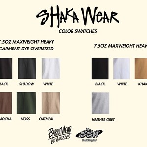 May include: A Shaka Wear color swatch chart featuring 7.5oz Maxweight Heavy Garment Dye Oversized options in black, shadow, white, mocha, moss, and oatmeal, plus 7.5oz Maxweight Heavy options in black, white, khaki, and heather grey with brand logos.