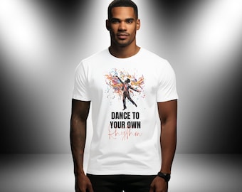 Dance To Your Own Rhythm Tee