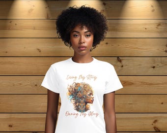 Living My Story, Owning My Glory Tee
