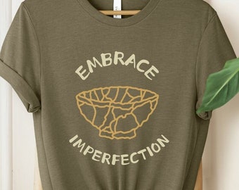 Zen T Shirt with Embrace Imperfection Quote Mindfulness Tee Unique Gift for Zen Enthusiast Motivation Shirt Gift