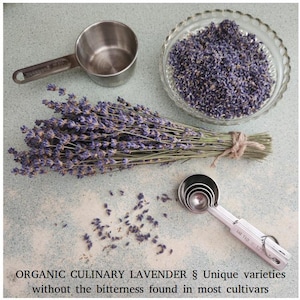 Organic culinary Lavender for baking, cooking, decorating, cakes, cookies, candy, tea, and more.