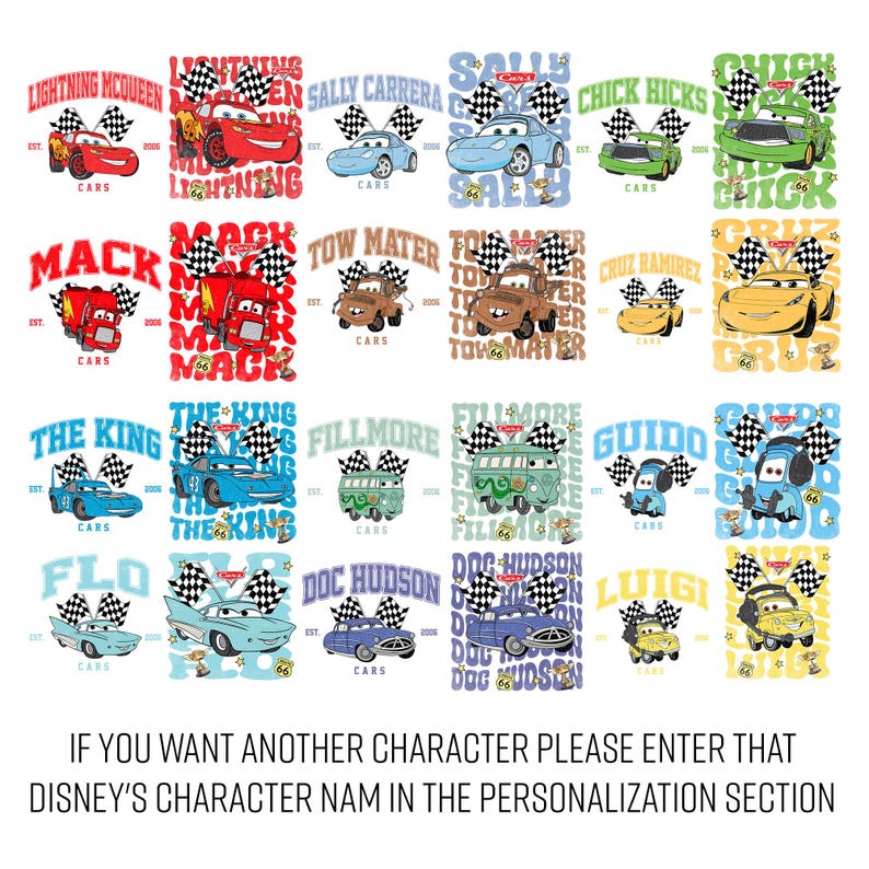Peut inclure: Plusieurs mod&egrave;les de personnages du film Cars, dont Flash McQueen, Sally Carrera et Martin, avec des drapeaux &agrave; damiers et du texte. Les motifs sont sur fond blanc, avec le texte "If you want another character please enter that Disney's character name in the personalization section."