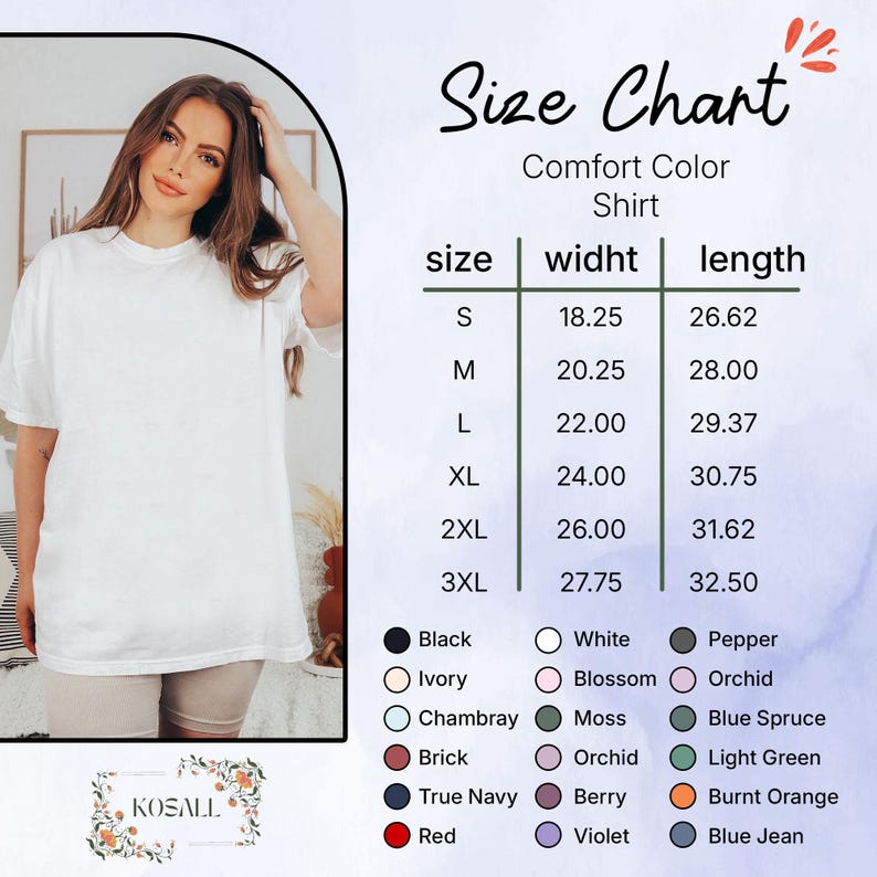 May include: A white Comfort Color shirt is displayed with a size chart. The chart lists sizes S to 3XL, with width and length measurements in inches. Color options include black, white, and various other shades. The brand logo is at the bottom.