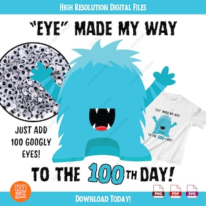 May include: A blue monster with googly eyes and a big smile, with the text "EYE" MADE MY WAY TO THE 100TH DAY!"  The image includes a DIY craft project with 100 googly eyes.