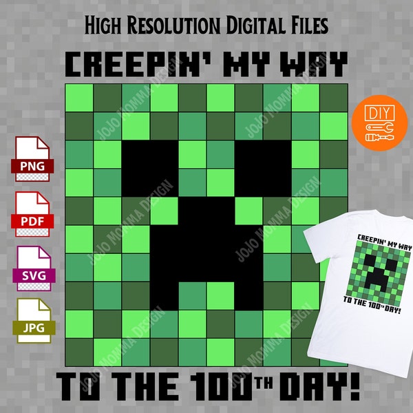 Printable DIY Minecraft Creeper Face 100 Days of School Shirt, Creepin' My Way to the 100th Day, Digital File Only, Transparent, PNG, SVG