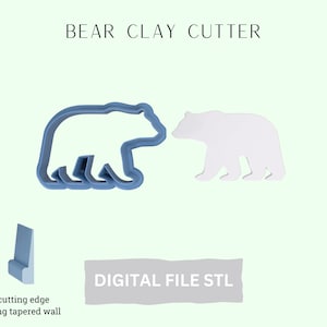 May include: A blue bear-shaped clay cutter and a white bear cutout are shown on a light green background. The text "BEAR CLAY CUTTER" and "DIGITAL FILE STL" are visible. The cutter has a sharp cutting edge with a strong tapered wall.