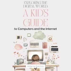 以下が含まれることがあります： 「A Kid's Guide to Computers and the Internet」というタイトルの子供向けの本の表紙。イラストには、コンピューター、子供、雲が含まれています。著者の名前、Rosie Ezraは表紙の下部に書かれています。