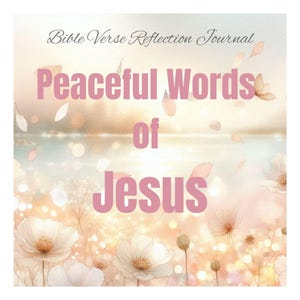 Peaceful Words of Jesus Printable Christian Journal | Christian Journal | Bible Verses Notebook Scripture | Lined Pages Faith Printable Gift
