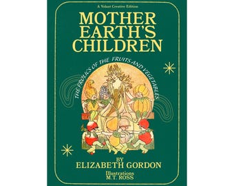 Mother Earth’s Children - 1914 Facsimile | Illustrated Vintage Poetry Book of Fruits & Vegetables | Digital Download  | Antropomorfik PDF