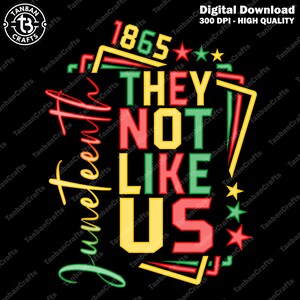 They Not Like Us png, Juneteenth Black History Month, Juneteenth Freedom-shirtontwerp, 1865 Afro-Amerika png, Juneteenth-kaartsublimatie