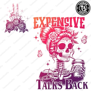Expensive Difficult And Talks Back Png, Mom Skeleton Png, Funny Saying Png, Best Mom Ever Png, Skeleton Coffee Png, Digital File