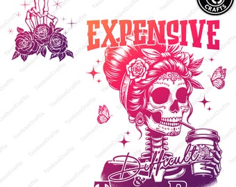Expensive Difficult And Talks Back Png, Mom Skeleton Png, Funny Saying Png, Best Mom Ever Png, Skeleton Coffee Png, Digital File