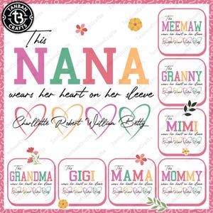 Custom This Mama/Grandma/Nana Wears Her Heart on Her Sleeve SVG Bundle, Kids Names, Mothers Day Gift, Svg Gift for Her